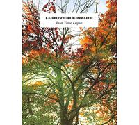 Ludovico Einaudi: In a Time Lapse - -Tutte le canzoni dell' attuale Albums arrangiate per pianoforte [spartiti]