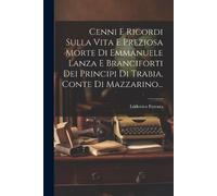 Ludovico Ferrar Cenni E Ricordi Sulla Vita E Preziosa Morte Di Emman (Tascabile)