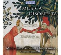 Musica Disonesta: Miti E Racconti Dall'Umanesimo - Anonima Frot... (Audio Cd)