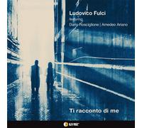 Ludovico Fulci - Ti Racconto Di Me - Cd