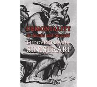 Ludovico Maria Sinistrari Demoniality or Incubi and Succubi (Tascabile)