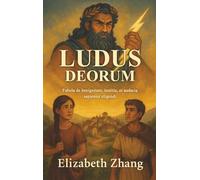 Ludus Deorum: Fabula de benignitate, iustitia, et audacia sapienter eligendi