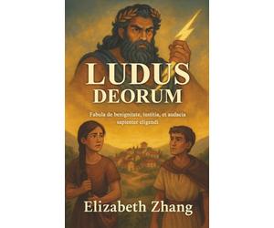 Ludus Deorum: Fabula de benignitate, iustitia, et audacia sapienter eligendi