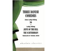 Ludvig Holberg Johan Ludvig Heiberg Three Danish Comedies (Tascabile)