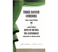 Ludvig Holberg Johan Ludvig Heiberg Three Danish Comedies (Tascabile)