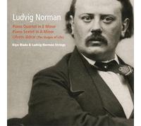 Ludvig Norman: Piano Quartet / Piano Sextet / Lifvets Aldrar (The Stages Of Life)