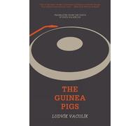 Ludvik Vaculik The Guinea Pigs (Tascabile)