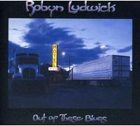 Ludwick, Robyn - Out Of These Blues