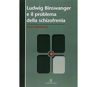 Ludwig Binswanger e il problema della schizofrenia