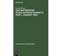 Ludwig Braun Das Bayerische Schulaufsichtsgesetz Vom 1. Augus (Copertina rigida)