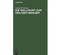 Ludwig Brinkmann Die Wallfahrt Zum Heiligen Herasem (Copertina rigida)