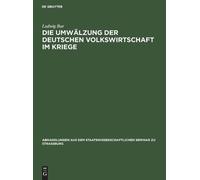 Ludwig Bur Die Umwälzung Der Deutschen Volkswirtschaft Im Kri (Copertina rigida)