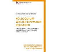 Ludwig-Erhard-S Kolloquium Walter Lippmann Reloaded: Liberali (Copertina rigida)