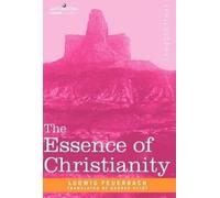 Ludwig Feuerbach The Essence of Christianity (Copertina rigida)