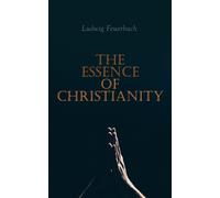 Ludwig Feuerbach The Essence of Christianity (Tascabile)