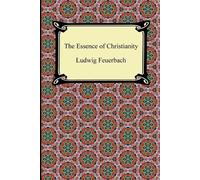 Ludwig Feuerbach The Essence of Christianity (Tascabile)