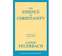 Ludwig Feuerbach The Essence of Christianity (Tascabile)
