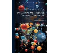 Ludwig Gattemann Practical Methods of Organic Chemistry (Tascabile)