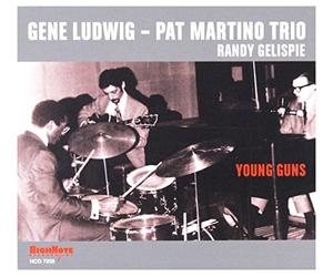 Ludwig, Gene & Pat Martino Trio - Young Guns
