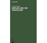 Ludwig Günther Kepler Und Die Theologie (Copertina rigida)