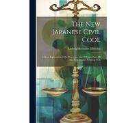 Ludwig Hermann Lönholm The New Japanese Civil Code (Copertina rigida)