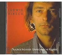 Ludwig Hirsch 6 - Traurige Indianer Unfreundliche Kellner - Ludwig Hirsch