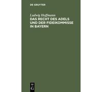 Ludwig Hoffmann Das Recht Des Adels Und Der Fideikommisse in (Copertina rigida)