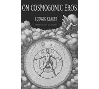 Ludwig Klages On Cosmogonic Eros (Tascabile)