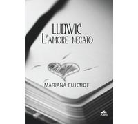 Ludwig: L'amore negato