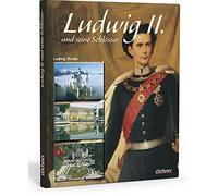 Ludwig Merkle Ludwig II. und seine Schlösser: Die Traumwelt d (Copertina rigida)
