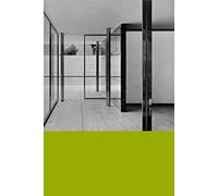 Ludwig Mies Van Der Rohe: Reconstruction. Barcelona 1929/1985. Brno 1930/2012