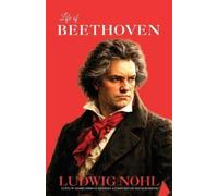 Ludwig Nohl Life of Beethoven (Tascabile)