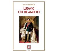 Ludwig o il re amleto
