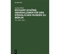 Ludwig Pallat Richard Schöne, Generaldirektor Der Königlichen (Copertina rigida)