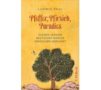 Ludwig Paul Pfeffer, Pfirsich, Paradies: Kleines Lexikon deutscher W (Tascabile)