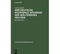 Ludwig Quidde Der Deutsche Pazifismus Während Des Weltkrieges (Copertina rigida)
