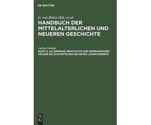 Ludwig Schmidt Allgemeine Geschichte Der Germanischen Völker (Copertina rigida)