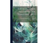 Ludwig Schubart Ideen zu einer Aesthetik der Tonkunst, 1839 (Copertina rigida)