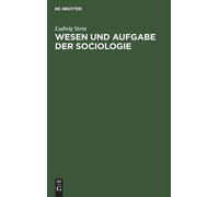 Ludwig Stein Wesen und Aufgabe der Sociologie (Copertina rigida)