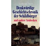 Ludwig Tieck Denkwürdige Geschichtschronik der Schildbürger und ande (Tascabile)