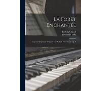 Ludwig Uhland Vincent D' Indy La Forêt Enchantée (Tascabile)