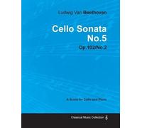 Ludwig van Beet Cello Sonata No.5 - A Score for Cello and Piano Op.1 (Tascabile)
