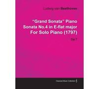Ludwig van Beet "Grand Sonata" Piano Sonata No.4 in E-flat Major By (Tascabile)