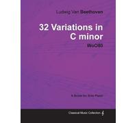 Ludwig van Beet Ludwig Van Beethoven - 32 Variations in C Minor - Wo (Tascabile)
