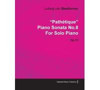 Ludwig van Beet "Pathetique" Piano Sonata No.8 By Ludwig Van Beethov (Tascabile)