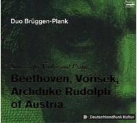 Marie Radauer-Plank, Henrike Bruggen – Beethoven / Vorisek / Archduke Rudolf Of Austria: Sonate