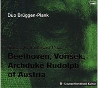 Marie Radauer-Plank, Henrike Bruggen – Beethoven / Vorisek / Archduke Rudolf Of Austria: Sonate