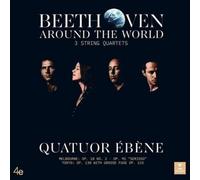 Ludwig van Beethove Quatuor Ébène: Beethoven Around the World - 3 String Quartet