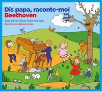 Ludwig van Beethoven Dis Papa, Raconte-moi Beethoven (CD) Album