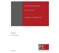 Ludwig Van Beethoven Late String Quartets with Grosse Fuge (Tascabile)